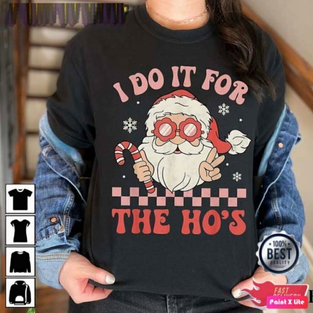 Funny Christmas Meme I Do It For Ho Graphic T-Shirt